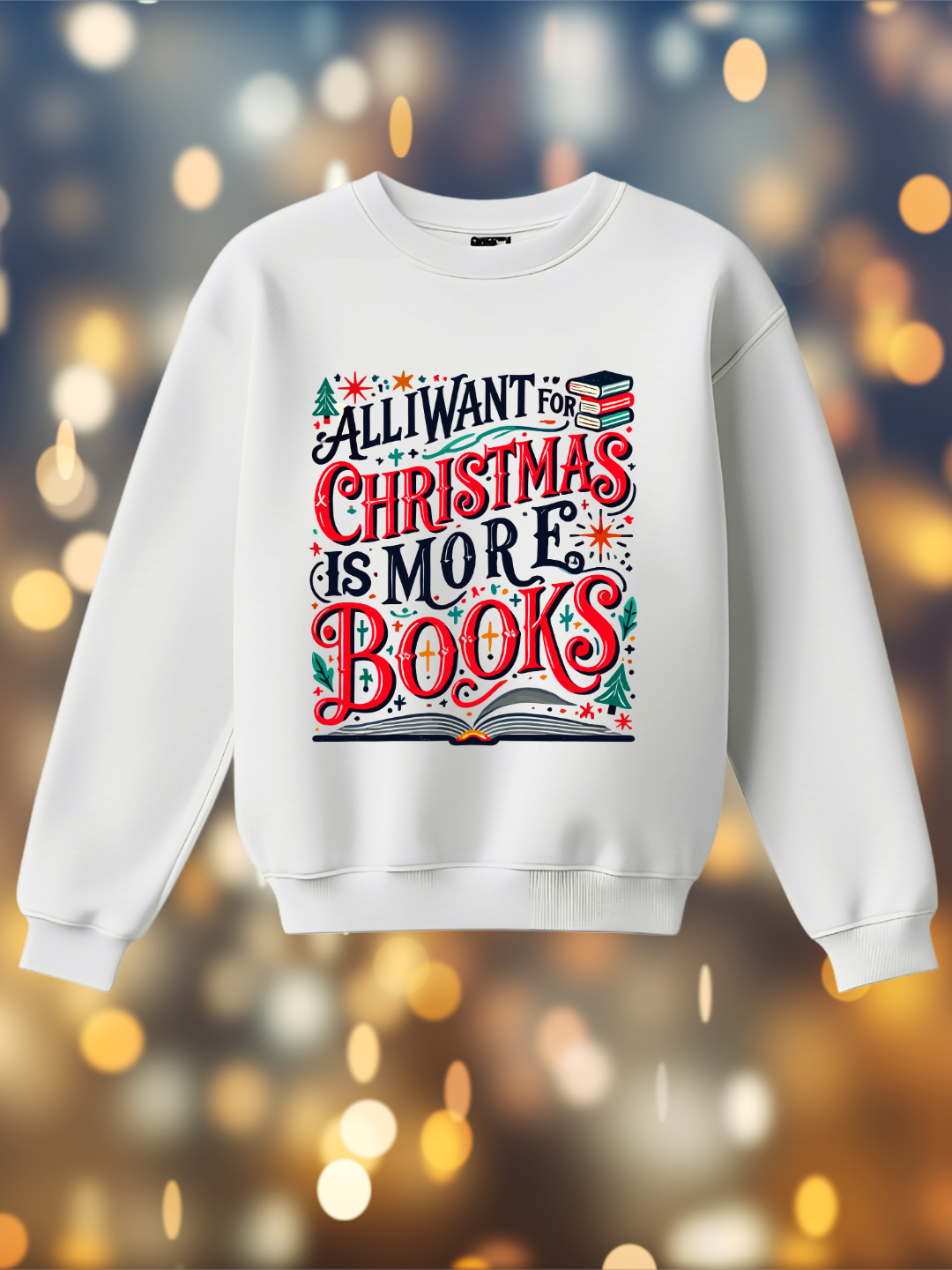 Felpa/Maglia “All I Want for Christmas is More Books”